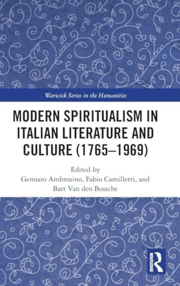 Modern Spiritualism in Italian Literature and Culture (1765-1969)