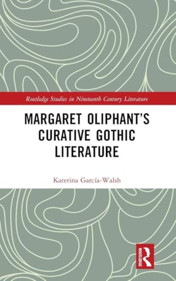 Margaret Oliphant’s Curative Gothic Literature