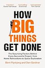 How Big Things Get Done How Big Things Get Done
