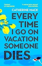 Every Time I Go on Vacation, Someone Dies
