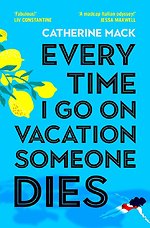 Every Time I Go on Vacation, Someone Dies