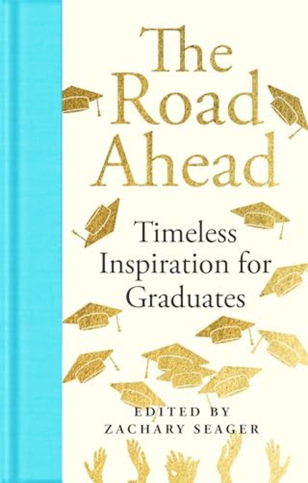 The Road Ahead: Timeless Inspiration for Graduates