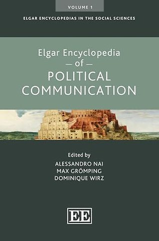 Elgar Encyclopedia of Political Communication