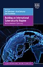 Building an International Cybersecurity Regime