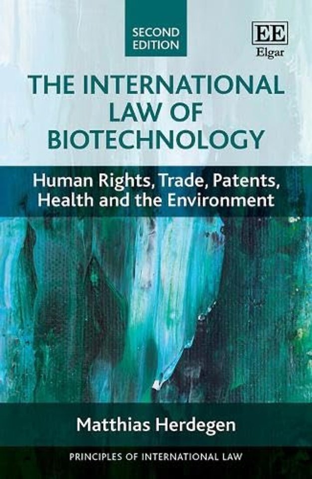The International Law of Biotechnology – Human Rights, Trade, Patents, Health and the Environment
