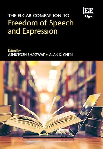The Elgar Companion to Freedom of Speech and Expression
