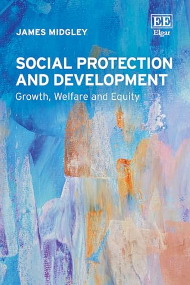 Social Protection and Development – Growth, Welfare and Equity