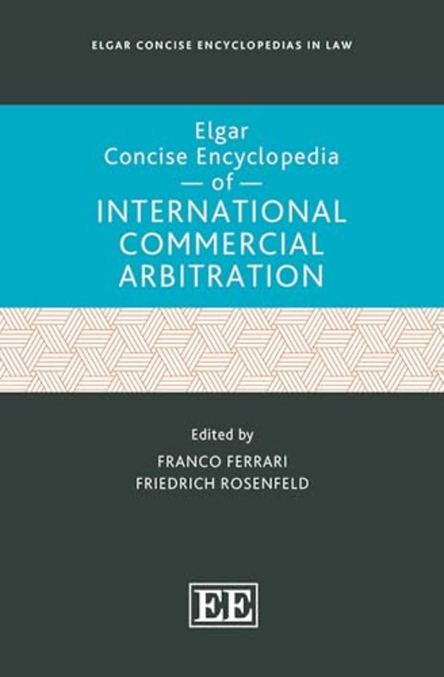 Elgar Concise Encyclopedia of International Commercial Arbitration