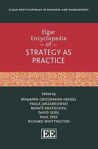Elgar Encyclopedia of Strategy as Practice