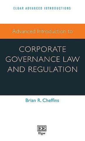 Advanced Introduction to Corporate Governance Law and Regulation