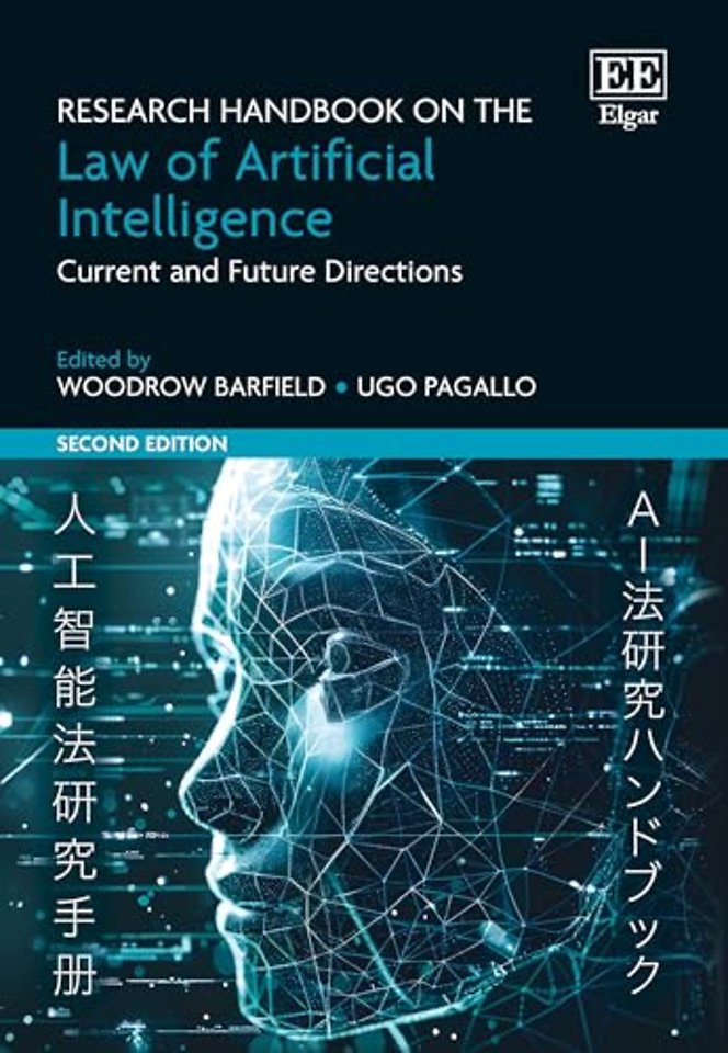 Research Handbook on the Law of Artificial Current and Future Directions: Second Edition