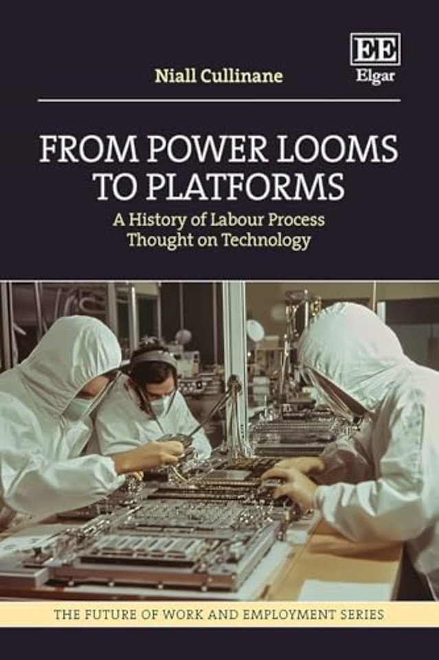 From Power Looms to Platforms – A History of Labour Process Thought on Technology