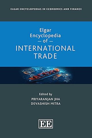 Elgar Encyclopedia of International Trade