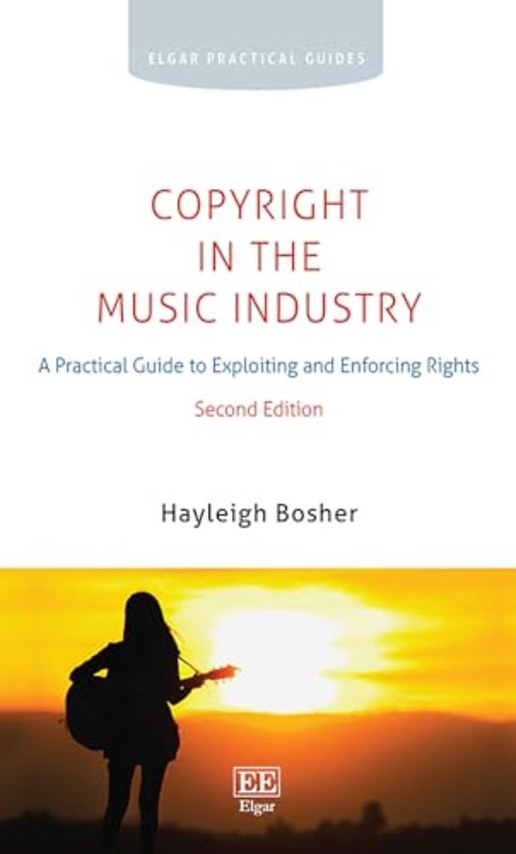 Copyright in the Music Industry – A Practical Guide to Exploiting and Enforcing Rights: Second Edition