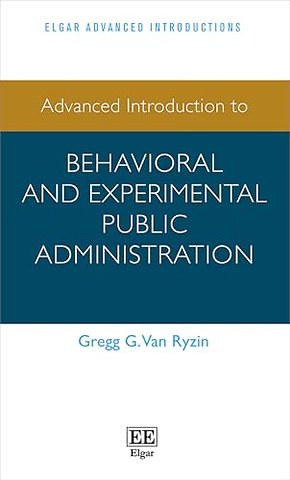 Advanced Introduction to Behavioral and Experimental Public Administration