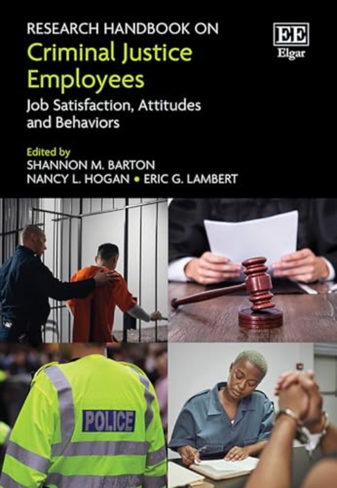 Research Handbook on Criminal Justice Employees – Job Satisfaction, Attitudes and Behaviors