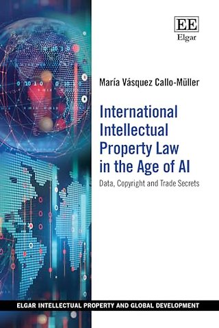 International Intellectual Property Law in the A – Data, Copyright and Trade Secrets