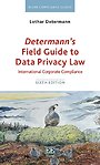 Determann`s Field Guide to Data Privacy Law Determann`s Field Guide to Data Privacy Law