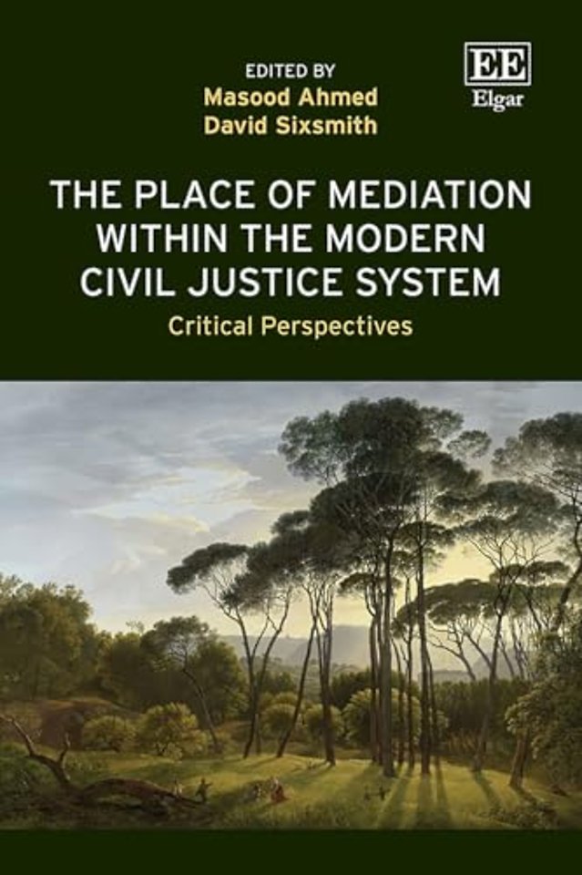 The Place of Mediation within the Modern Civil Justice System – Critical Perspectives