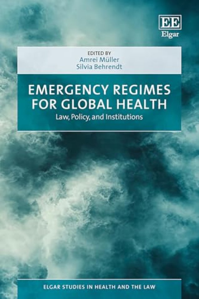 Emergency Regimes for Global Health – Law, Policy, and Institutions