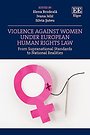 Violence Against Women under European Human Rights Law Violence Against Women under European Human Rights Law