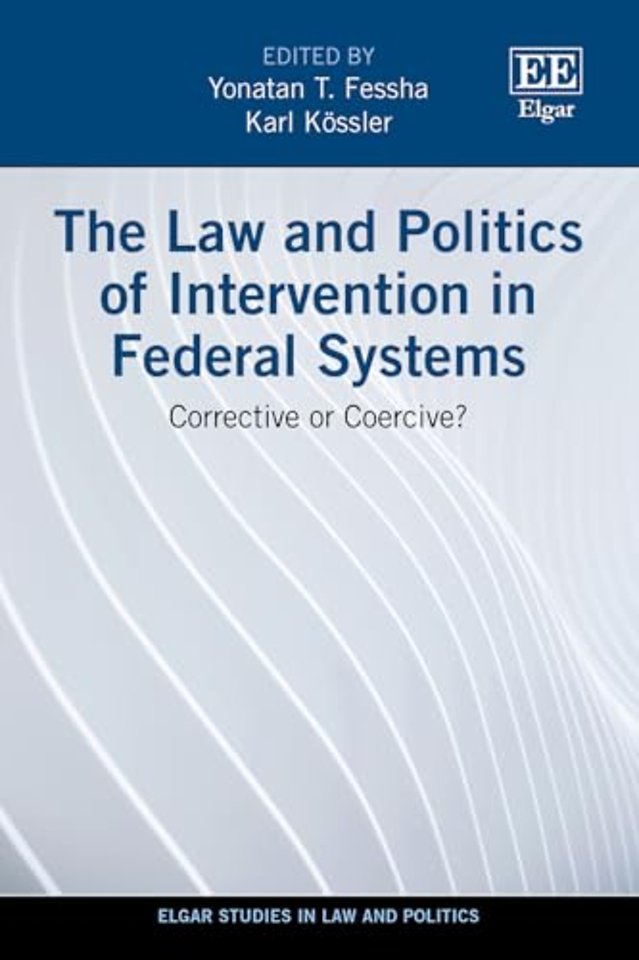 The Law and Politics of Intervention in Federal – Corrective or Coercive?