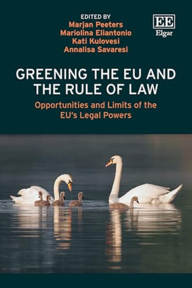 Greening the EU and the Rule of Law – Opportunities and Limits of the EU′s Legal Powers