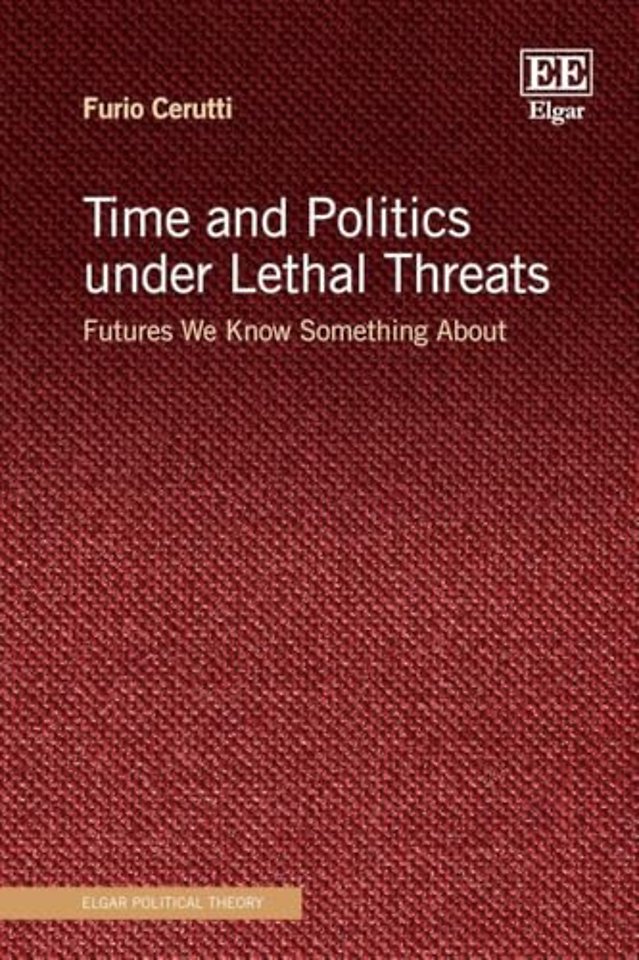 Time and Politics under Lethal Threats – Futures We Know Something About