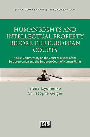Human Rights and Intellectual Property Before the European Courts