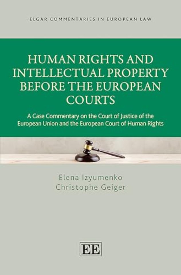 Human Rights and Intellectual Property Before the European Courts