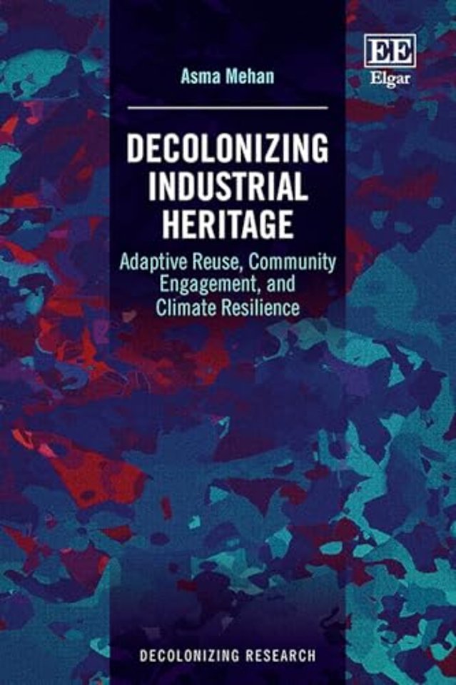 Decolonizing Industrial Heritage – Adaptive Reuse, Community Engagement, and Climate Resilience