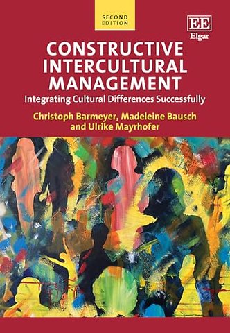 Constructive Intercultural Management – Integrating Cultural Differences Successfully: Second Edition
