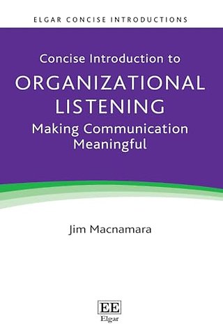 Concise Introduction to Organizational Listening – Making Communication Meaningful