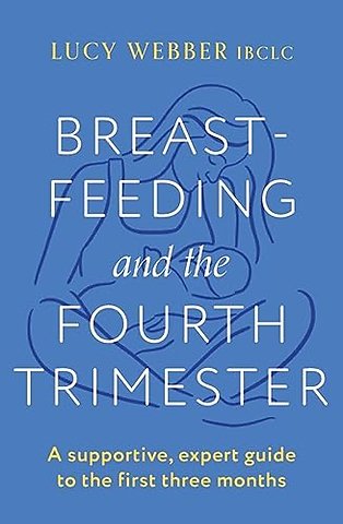 Breastfeeding and the Fourth Trimester