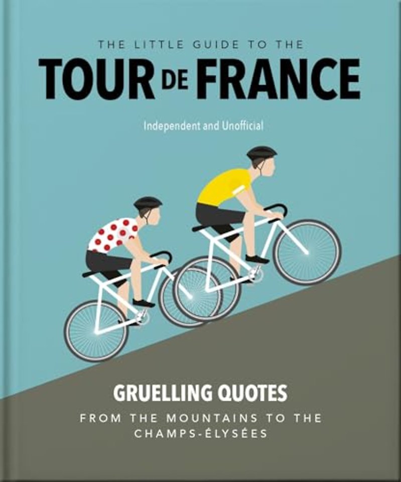 The Little Guide to The Tour de France