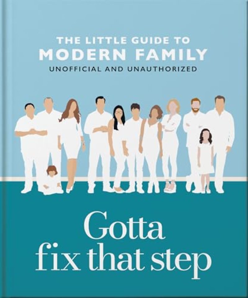 Gotta Fix That Step: The Little Guide to Modern Family