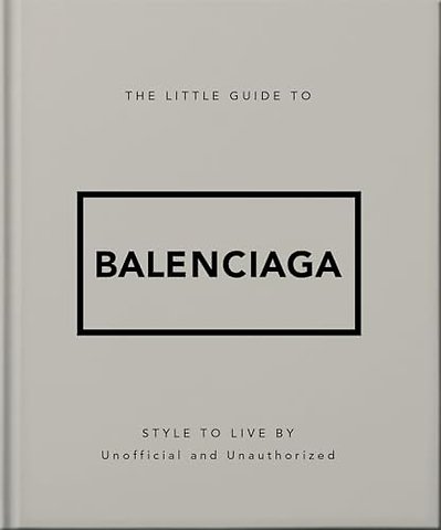 The Little Guide to Balenciaga