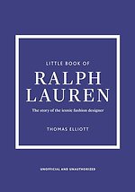 Little Book of Ralph Lauren: The Story of the Iconic Fashion House