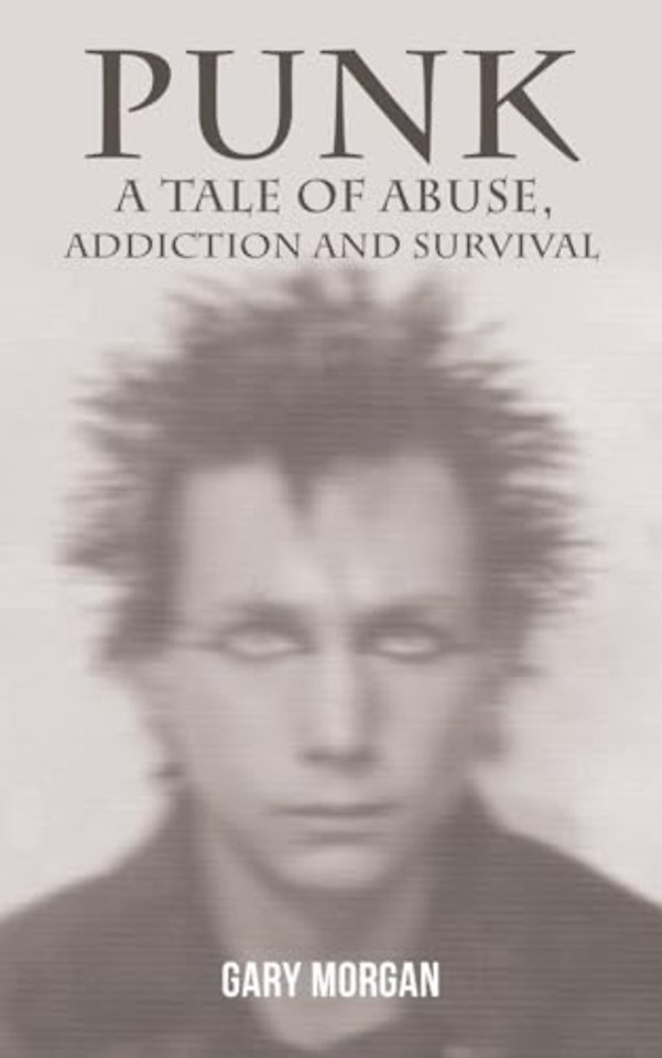 Punk: A Tale of Abuse, Addiction and Survival