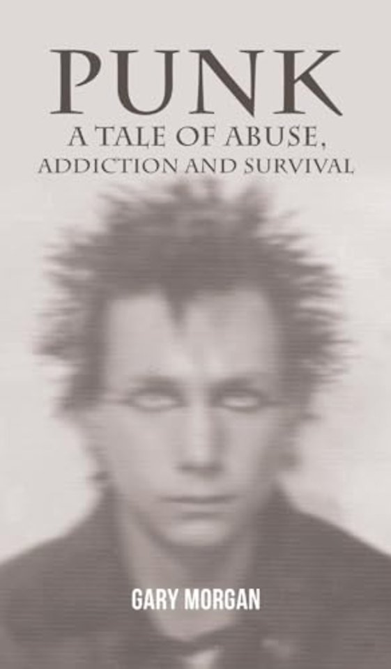 Punk: A Tale of Abuse, Addiction and Survival