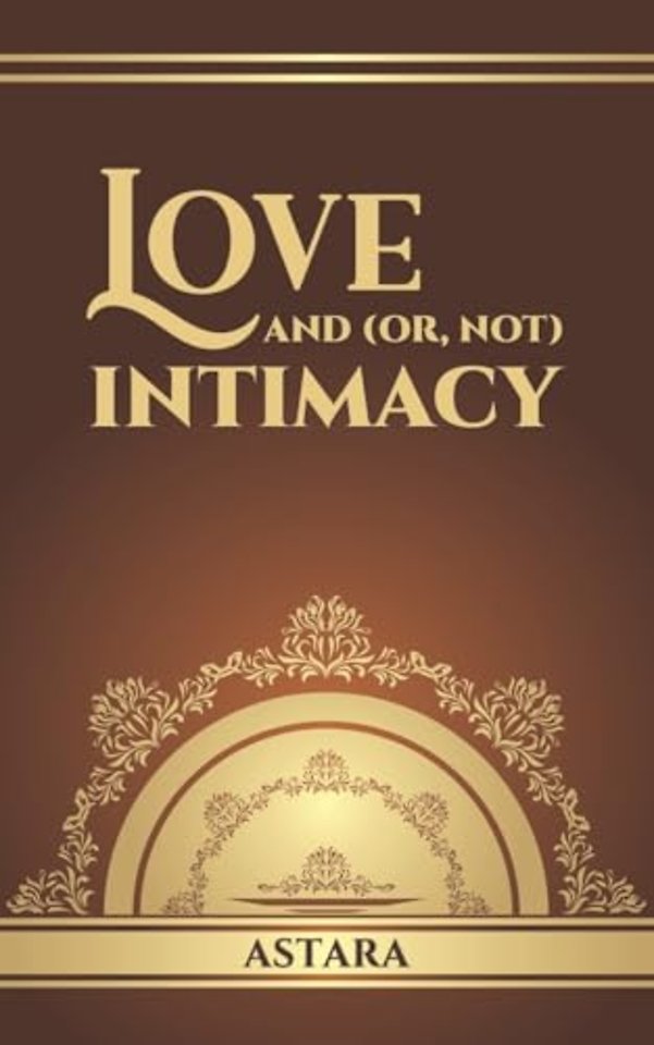 Love and (or, Not) Intimacy