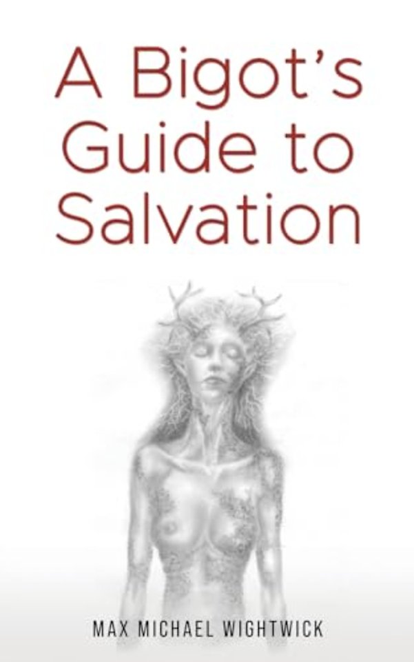 A Bigot's Guide to Salvation