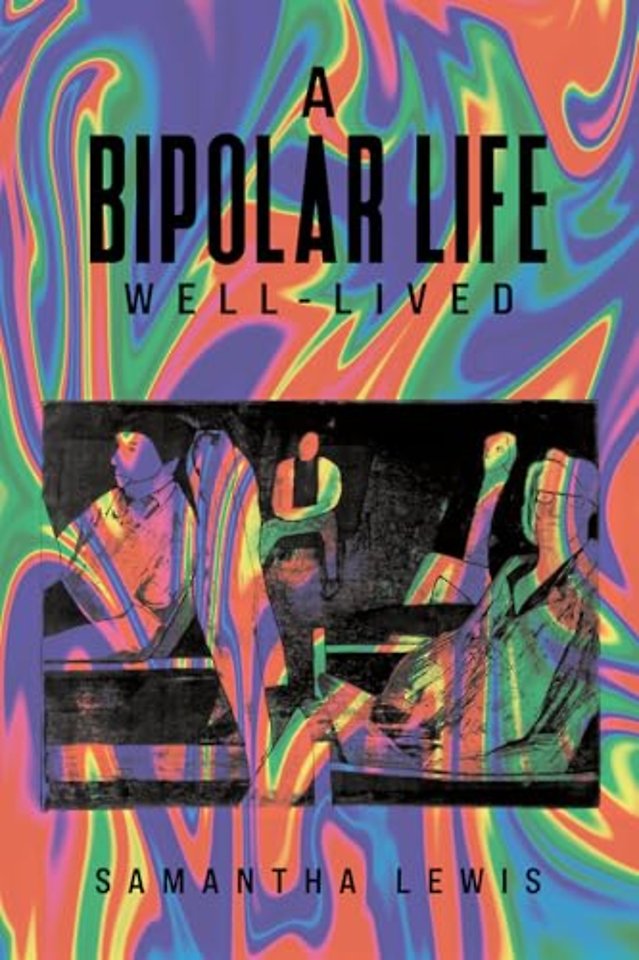 A Bipolar Life Well-Lived