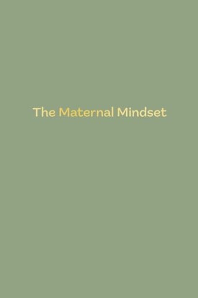 The Maternal Mindset