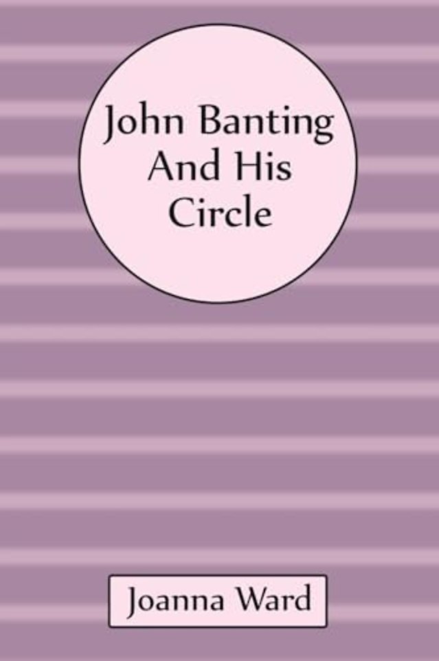 John Banting and His Circle