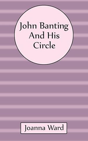 John Banting and His Circle
