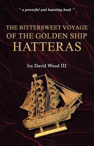 The Bittersweet Voyage of the Golden Ship Hatteras