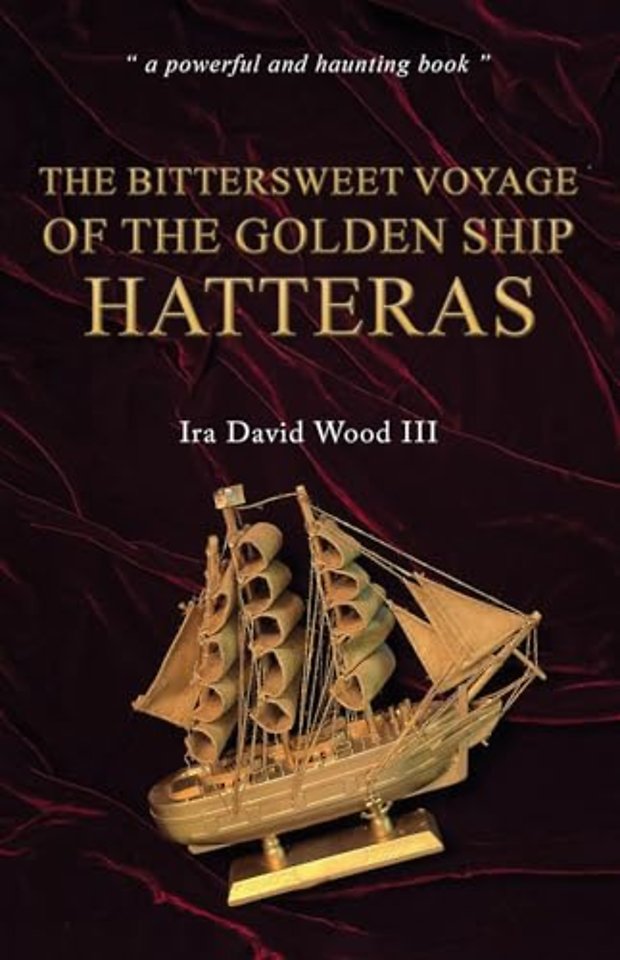 The Bittersweet Voyage of the Golden Ship Hatteras