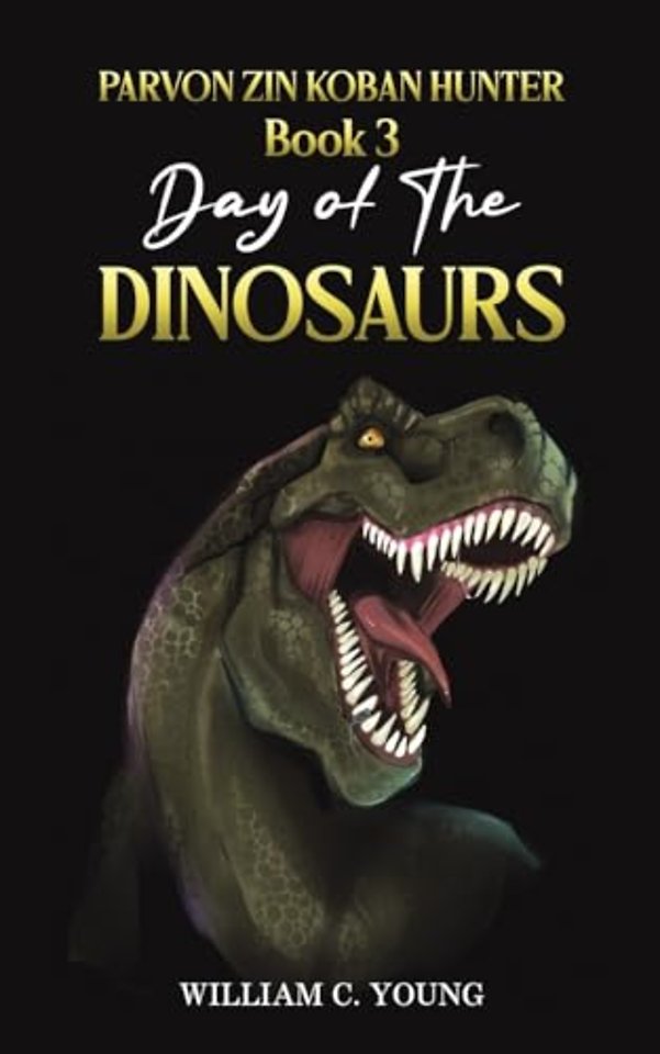 Parvon Zin Koban Hunter Book 3: Day of the Dinosaurs