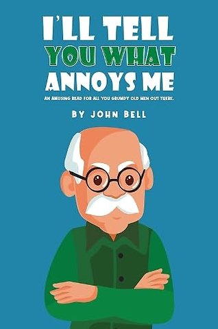 I'll Tell You What Annoys Me